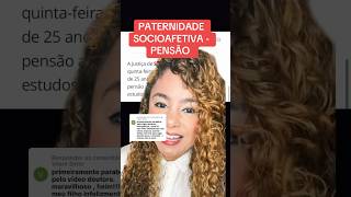 PATERNIDADE SOCIOAFETIVA  PENSÃO ‼️ direito familia [upl. by Baptiste]