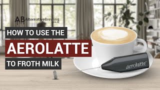 How To Use the AeroLatte To Froth Milk [upl. by Silsbye]