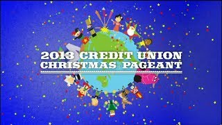 2013 Credit Union Christmas Pageant [upl. by Nnaeel]