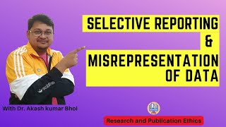 Selective Reporting amp Misrepresentation of Data  eSupport for Research  2022  Dr Akash Bhoi [upl. by Linders574]